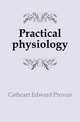 Practical physiology, Cathcart Edward Provan 