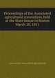 Proceedings of the Associated agricultural convention, held at the State house in Boston ... March 20, 1851, convention Associated agricultural 