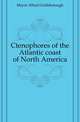 Ctenophores of the Atlantic coast of North America, Mayer Alfred Goldsborough 