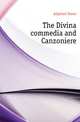 The Divina commedia and Canzoniere, Alighieri Dante 