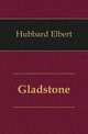 Gladstone, Hubbard Elbert 