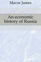 An economic history of Russia, Mavor James 
