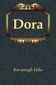 Dora, Kavanagh Julia 
