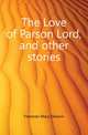 The Love of Parson Lord, and other stories, Freeman Mary Eleanor 