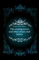 The coming terror and other essays and letters, Buchanan Robert Williams 