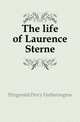 The life of Laurence Sterne, Fitzgerald Percy Hetherington 