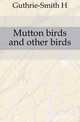 Mutton birds and other birds, Herbert Guthrie-Smith 