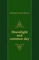 Moonlight and common day, Bowman Louise Morey 