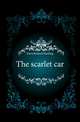 The scarlet car, Davis Richard Harding 