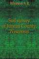 Soil survey of Juneau County, Wisconsin, A.R. Whitson 