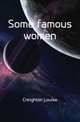 Some famous women, Creighton Louise 