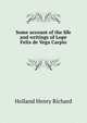 Some account of the life and writings of Lope Felix de Vega Carpio, Holland Henry Richard 