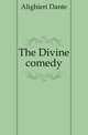 The Divine comedy, Alighieri Dante 