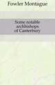 Some notable archbishops of Canterbury, Fowler Montague 