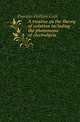 A treatise on the theory of solution including the phenomena of electrolysis, Dampier William Cecil 