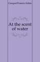 At the scent of water, Gasquet Francis Aidan 