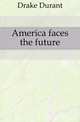 America faces the future, Drake Durant 