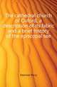 The cathedral church of Oxford, a description of its fabric and a brief history of the episcopal see, Dearmer Percy 