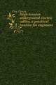 High-tension underground electric cables, a practical treatise for engineers, Floy Henry 