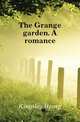 The Grange garden. A romance, Kingsley Henry 