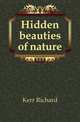 Hidden beauties of nature, Kerr Richard 