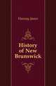 History of New Brunswick, Hannay James 