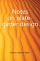 Notes on plate-girder design, Hudson Clarence Walter 