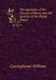 The apostasy of the Church of Rome and the identity of the Papal Power ..., Cuninghame William 