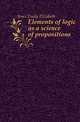 Elements of logic as a science of propositions, Jones Emily Elizabeth 