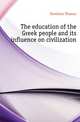 The education of the Greek people and its influence on civilization, Davidson Thomas 