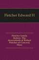 Fletcher family history. The descendants of Robert Fletcher of Concord, Mass, Fletcher Edward H. 