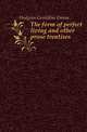 The form of perfect living and other prose treatises, Hodgson Geraldine Emma 