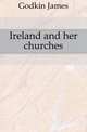 Ireland and her churches, Godkin James 