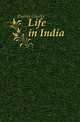 Life in India, Dutton Charles 