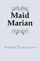 Maid Marian, Peacock Thomas Love 