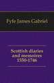 Scottish diaries and memoires 1550-1746, Fyfe James Gabriel 