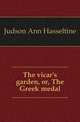 The vicar's garden, or, The Greek medal, Judson Ann Hasseltine 
