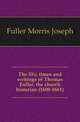 The life, times and writings of Thomas Fuller, the church historian (1608-1661), Fuller Morris Joseph 