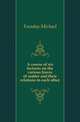 A course of six lectures on the various forces of matter and their relations to each other, Faraday Michael 