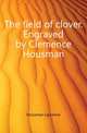 The field of clover. Engraved by Clemence Housman, Housman Laurence 