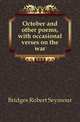 October and other poems, with occasional verses on the war, Bridges Robert Seymour 