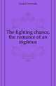 The fighting chance, the romance of an ingenue, Lynch Gertrude 