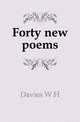 Forty new poems, Davies W. H. 