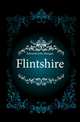 Flintshire, Edwards John Morgan 