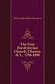 The First Presbyterian Church, Chester, N.Y., 1798-1898, McCready Robert Houston 