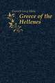 Greece of the Hellenes, Garnett Lucy Mary 
