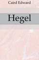 Hegel, Caird, Edward, 1835-1908 