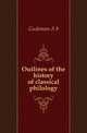 Outlines of the history of classical philology, Gudeman A. B. 