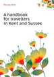 A handbook for travellers in Kent and Sussex .., Murray John 