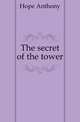The secret of the tower, Hope Anthony 